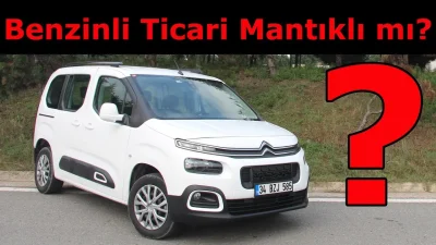 Benzinli Ticari Mantıklı mı? | Benzinli Yeni Berlingo Az Yakar mı?